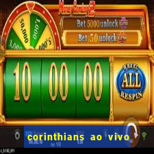 corinthians ao vivo multi canais